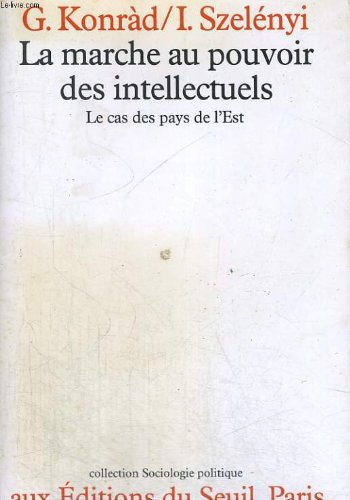 La Marche au pouvoir des intellectuels : Le cas des pays de l'Est