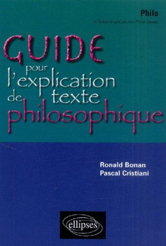 Guide pour l'explication de texte philosophique, terminale ES-L-S : une méthode et ses exercices pro