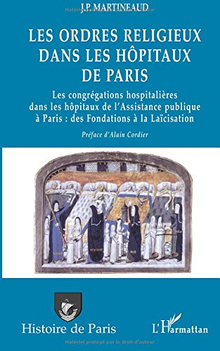 Les ordres religieux dans les hôpitaux de Paris : les congrégations hospitalières dans les hôpitaux 