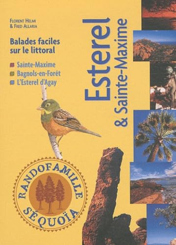 Esterel & Sainte-Maxime : balades faciles sur le littoral : Sainte-Maxime, Bagnols-en-Forêt, l'Ester