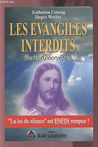 LES EVANGILES INTERDITS - ECRITS APOCRYPHES - LA LOI DU SILENCE EST ENFIN ROMPUE.