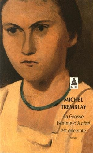 Chroniques du Plateau Mont-Royal. La grosse femme d'à côté est enceinte