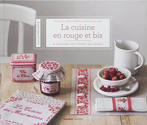 La cuisine en rouge et bis : à broder au point de croix