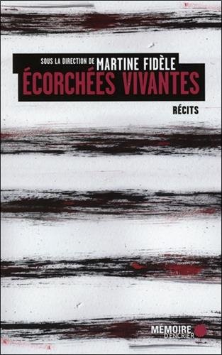 Écorchées vivantes : récits