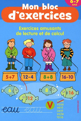 Mon bloc d'exercices, 6-7 ans : exercices amusants de lecture et de calcul