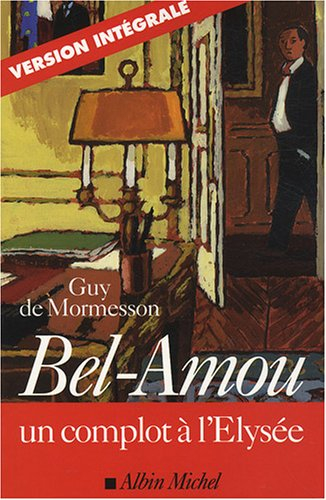 Bel-Amou : un complot à l'Elysée