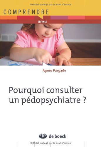 Pourquoi consulter un pédopsychiatre ?