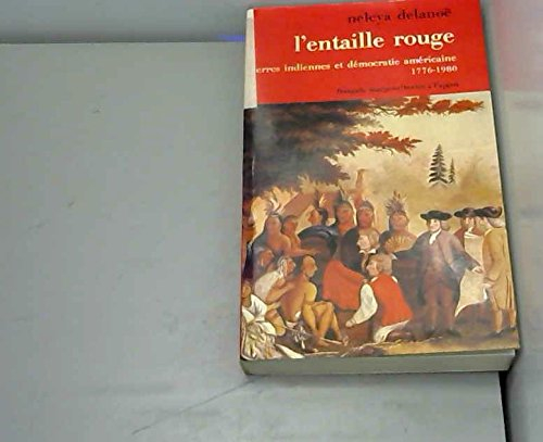 L'Entaille rouge : terres indiennes et démocratie américaine, 1776-1980