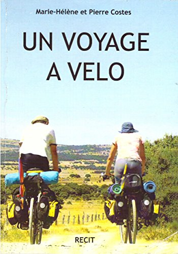 un voyage à vélo, récit : 6 mois, 8000 kms de la drôme à l'afrique
