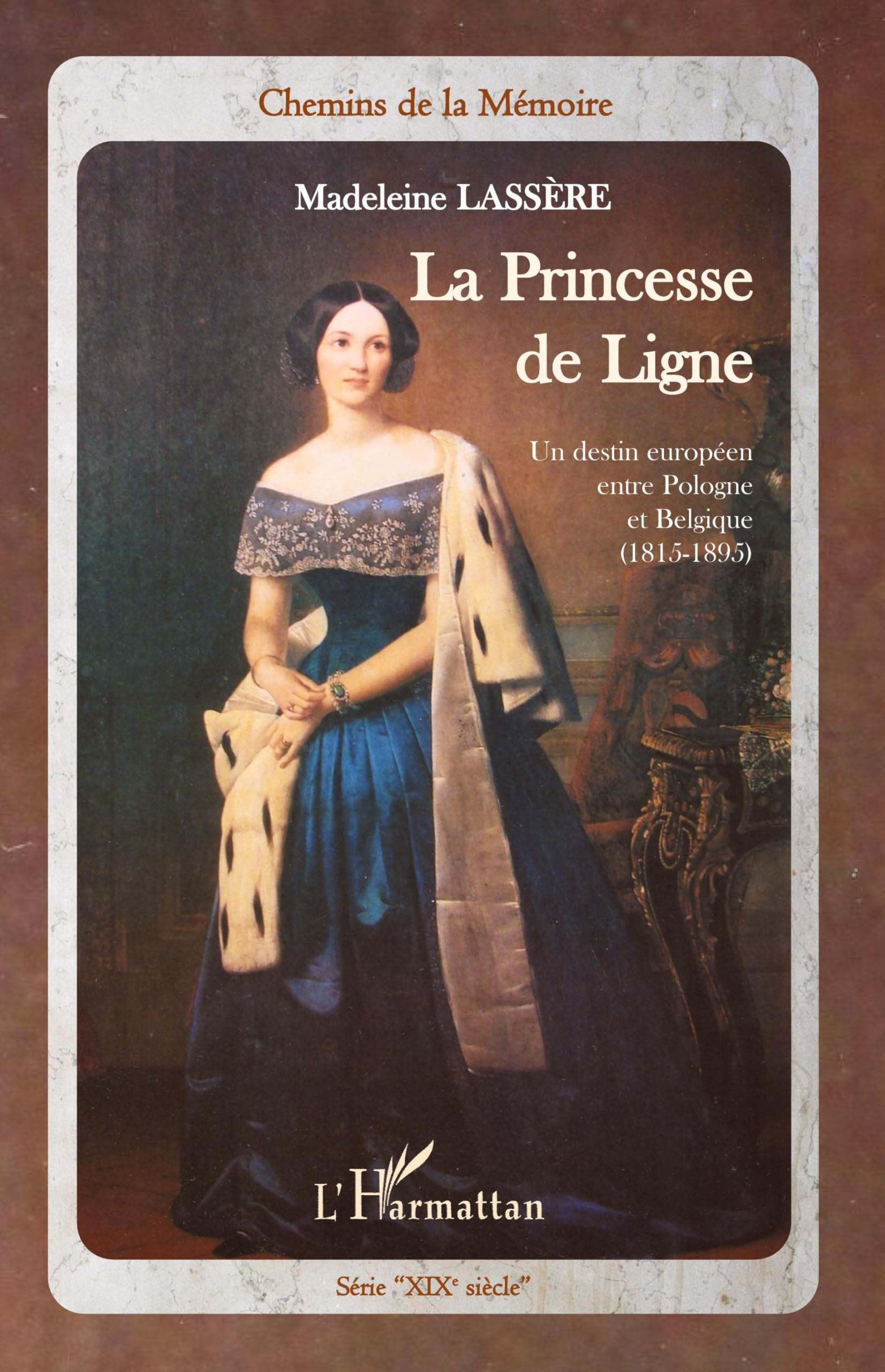 La princesse de Ligne : un destin européen entre Pologne et Belgique (1815-1895)