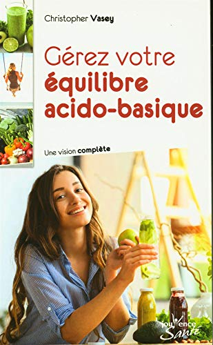 Gérez votre équilibre acido-basique : une vision complète