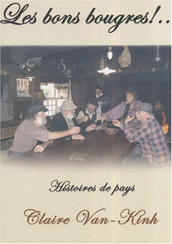 Les bons bougres !... : histoires de pays