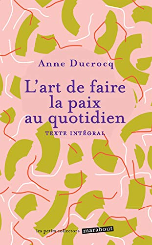L'art de faire la paix au quotidien : éviter les conflits, les dépasser, se réconcilier