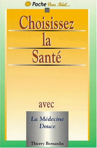 Choisissez la santé : manuel de santé holistique