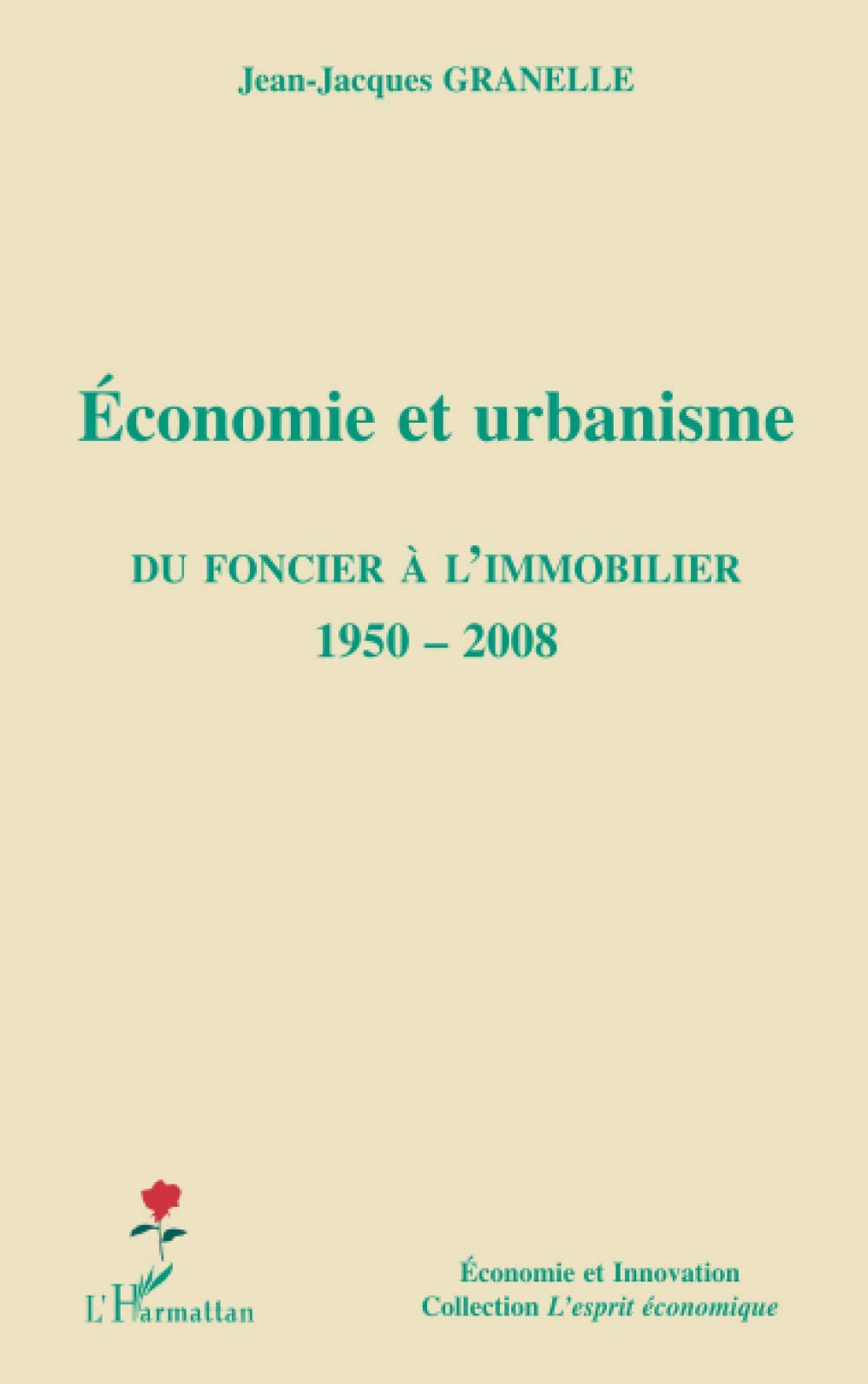 Economie et urbanisme : du foncier à l'immobilier, 1950-2008