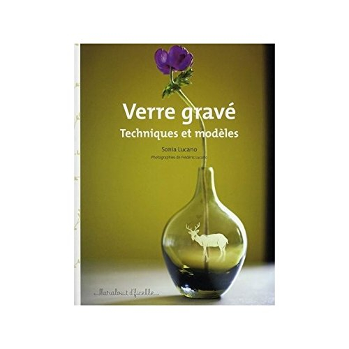 Verre gravé : techniques et modèles