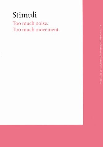 stimuli: too much noise. too much movement