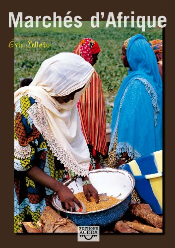 Marchés d'Afrique : du commerce et des hommes