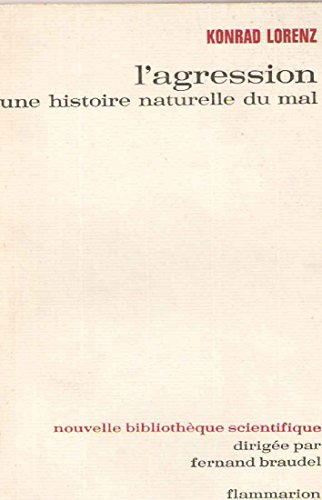 l'agression : une histoire naturelle du mal