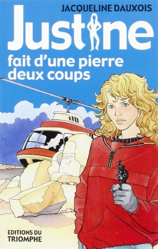 Justine. Vol. 2. Justine fait d'une pierre deux coups