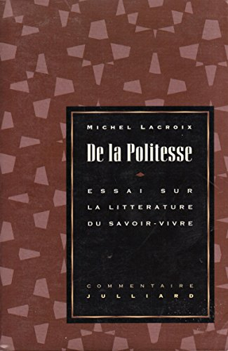 De la politesse : essai sur la littérature du savoir-vivre