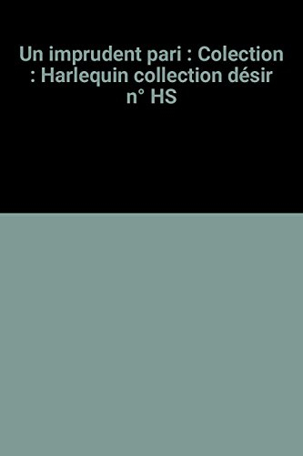 un imprudent pari : colection : harlequin collection désir n, hs