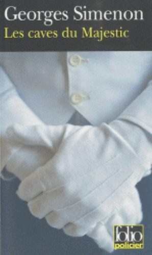 Une enquête du commissaire Maigret. Les caves du Majestic