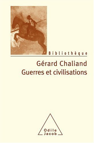 Guerres et civilisations : de l'Assyrie à l'ère contemporaine