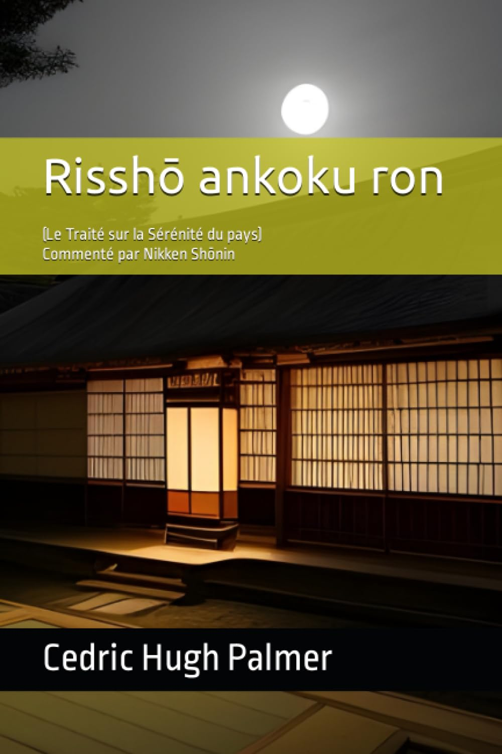 Le Traité sur la Sérénité du pays par l'établissement de la rectitude: Risshō ankoku ron