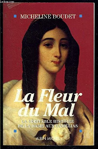 La Fleur du mal : la véritable histoire de la Dame aux camélias