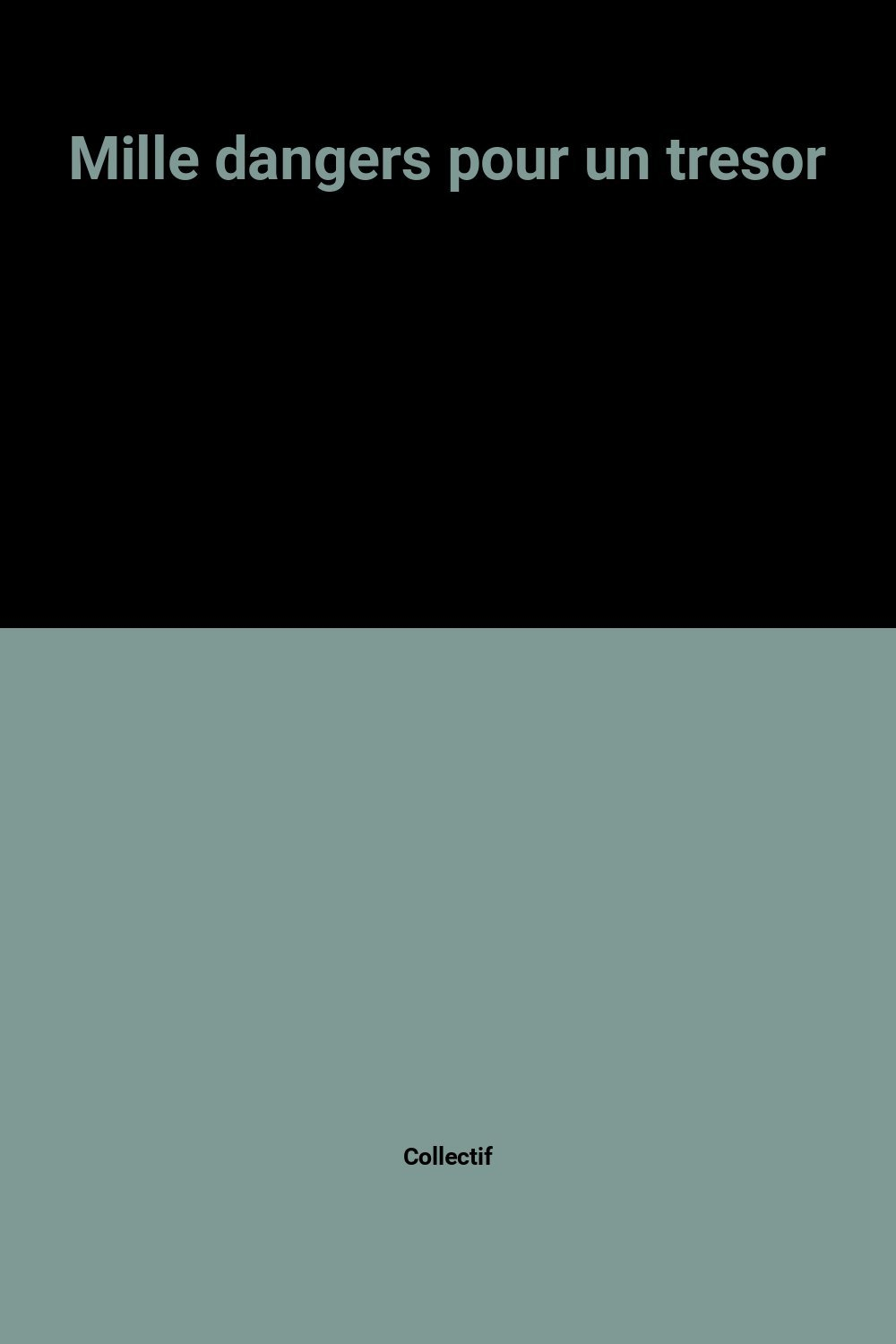 Mille dangers pour un trésor