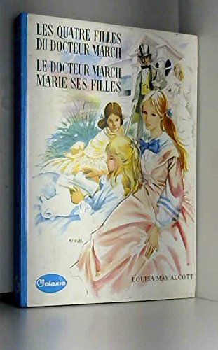 les quatre filles du docteur march / le docteur march marie ses filles (la galaxie)