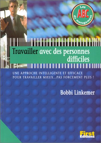 Travailler avec des personnes difficiles