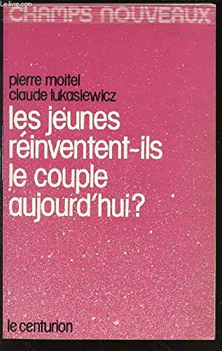 Les Jeunes réinventent-ils le couple aujourd'hui ?
