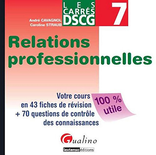 Relations professionnelles : votre cours en 43 fiches de révision + 70 questions de contrôle des con