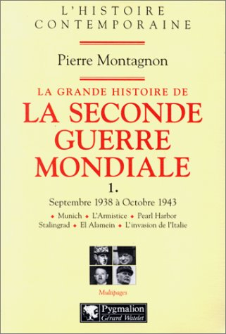 La grande histoire de la Seconde Guerre mondiale. Vol. 1