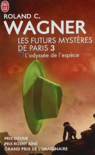 Les futurs mystères de Paris. Vol. 3. L'odyssée de l'espèce