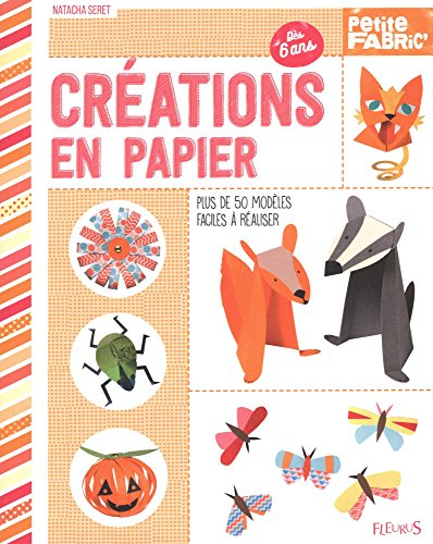 Créations en papier : petite fabric' : plus de 50 modèles faciles à réaliser