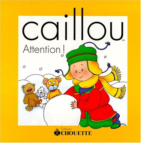 caillou : attention !