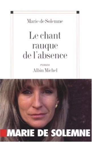 Le chant rauque de l'absence