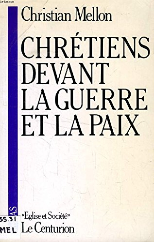 Chrétiens devant la guerre et la paix