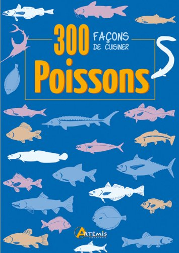 Poissons : 300 façons de cuisiner