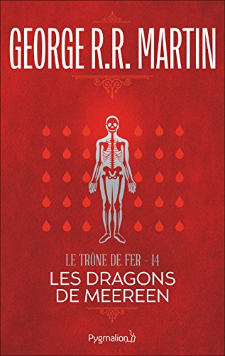 Le trône de fer. Vol. 14. Les dragons de Meereen