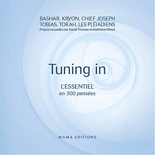 Tuning in : l'essentiel en 300 pensées