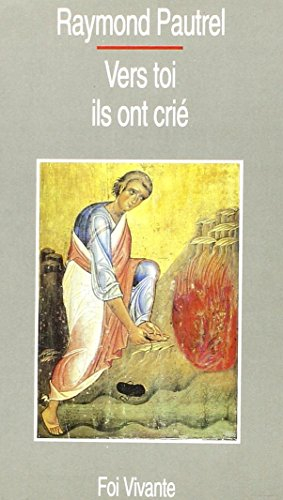 Vers toi ils ont crié