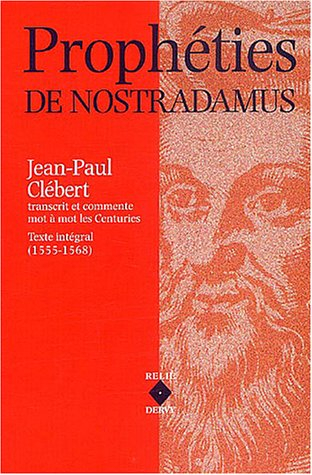 Prophéties de Nostradamus : les Centuries, texte intégral (1555-1568)