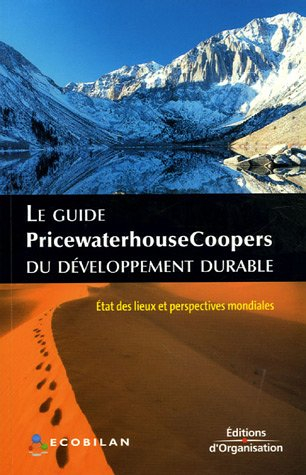 Le guide PricewaterhouseCoopers du développement durable : état des lieux et perspectives mondiales