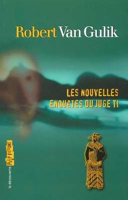 Les aventures du juge Ti. Vol. 3. Les nouvelles enquêtes du juge Ti : romans