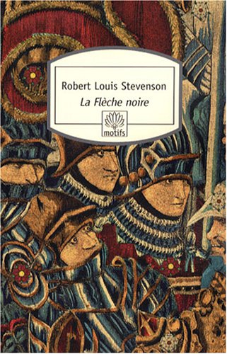 La flèche noire : une histoire du temps de la guerre des Deux-Roses