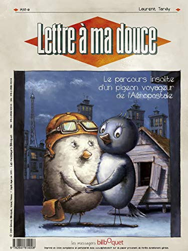 Lettre à ma douce : le parcours insolite d'un pigeon voyageur de l'Aéropostale